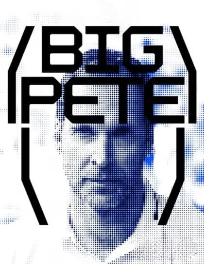 Modrobílý polotónový portrét muže s výrazným nápisem BIG PETE přes obličej.