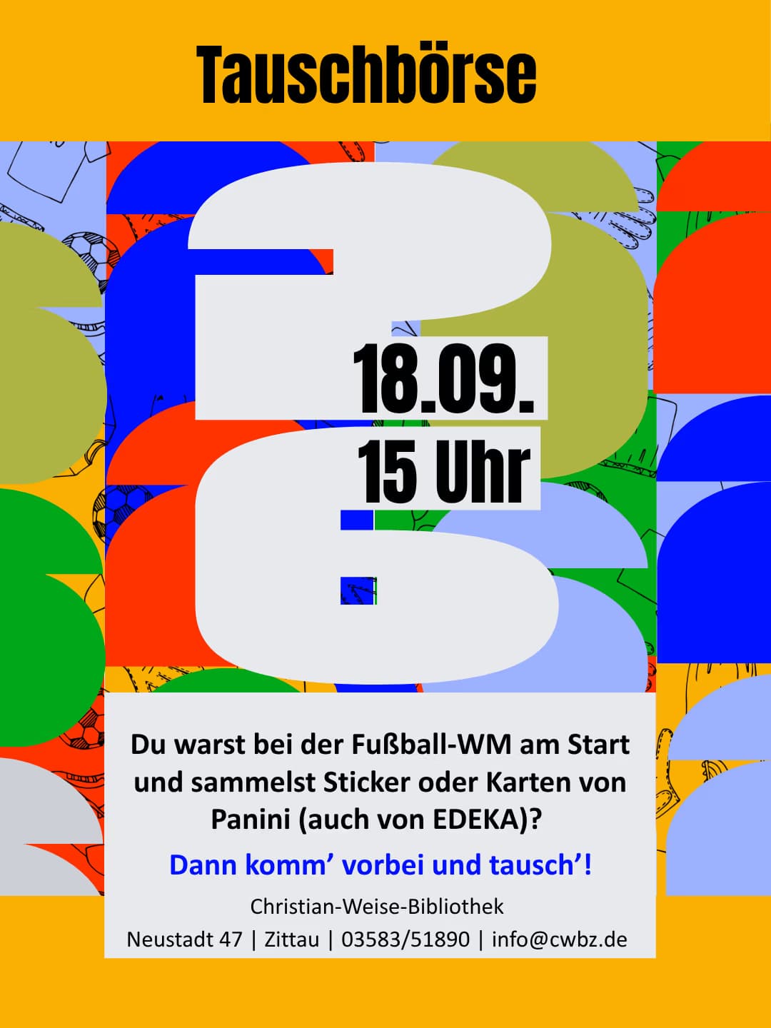 Farbenfrohes Veranstaltungsplakat für eine Fußball-Sticker-Tauschbörse in der Christian-Weise-Bibliothek Zittau.