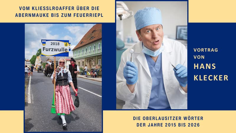 Vortrag von Hans Klecker: "Vom Kließlroaffer über die Abernmauke bis zum Feuerriepl - die Oberlausitzer Wörter der Jahre 2015 bis 2026"