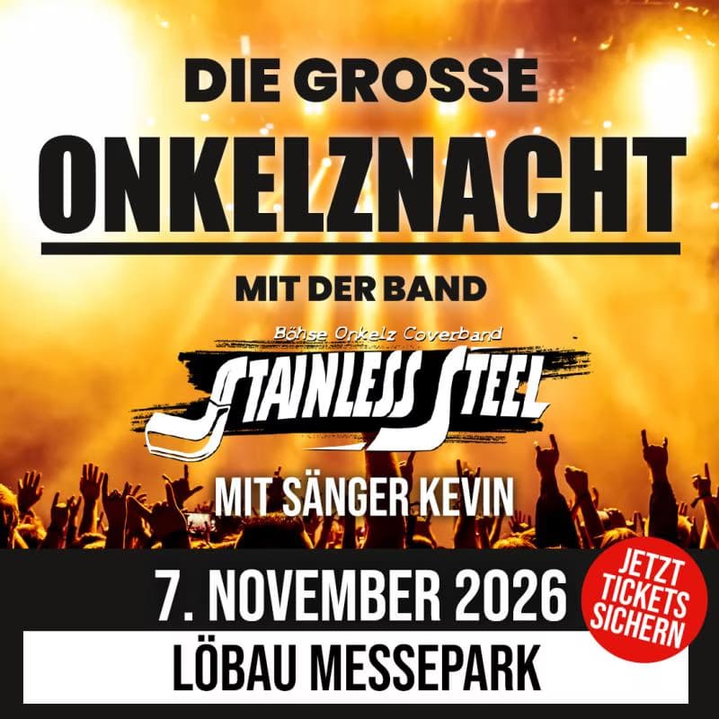Koncertní plakát na akci Die Grosse Onkelznacht s kapelou Stainless Steel v Löbau Messepark, 7. listopadu 2026.